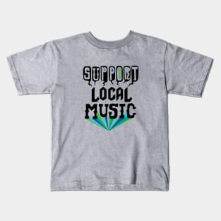 Support Local Music Kids T-Shirt